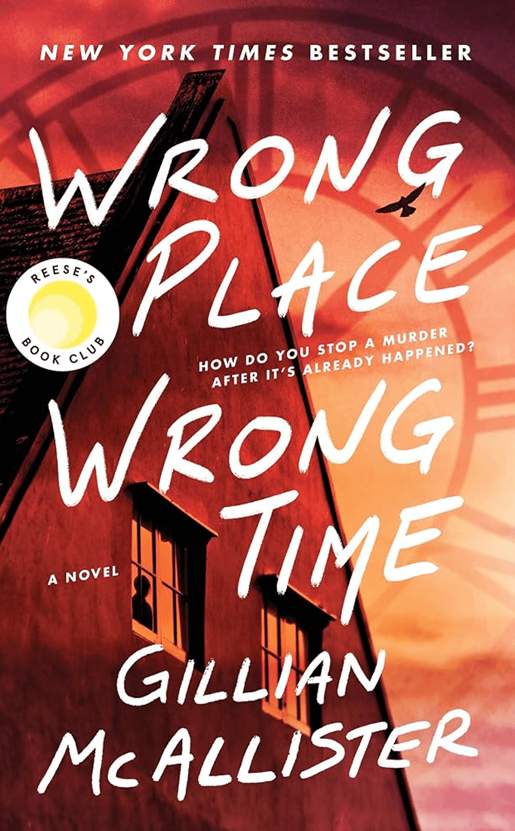 Cover of "Wrong Place Wrong Time" by Gillian McAllister, featuring a tilted house, a clock face, and Reese's Book Club badge over an orange sky.